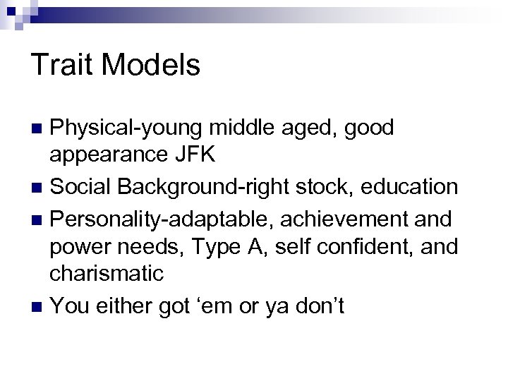 Trait Models Physical-young middle aged, good appearance JFK n Social Background-right stock, education n