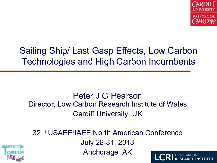 Sailing Ship/ Last Gasp Effects, Low Carbon Technologies and High Carbon Incumbents Peter J
