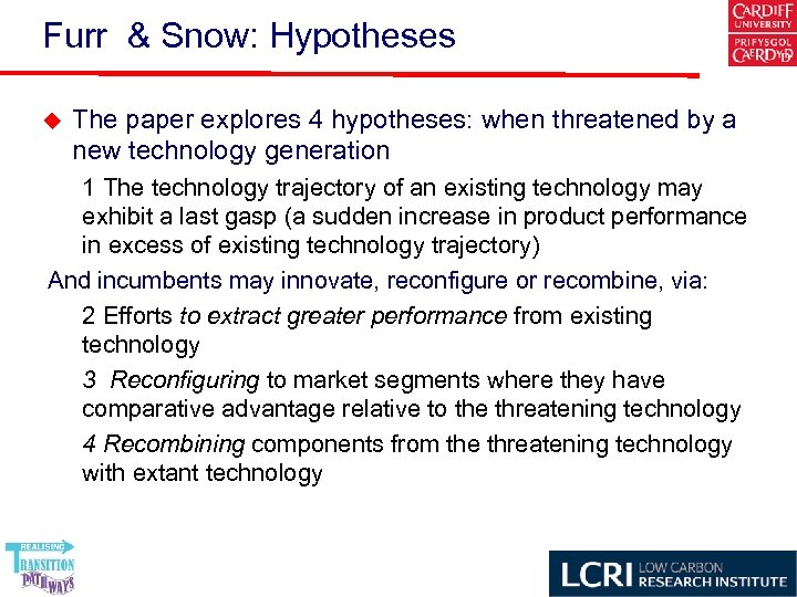 Furr & Snow: Hypotheses u The paper explores 4 hypotheses: when threatened by a