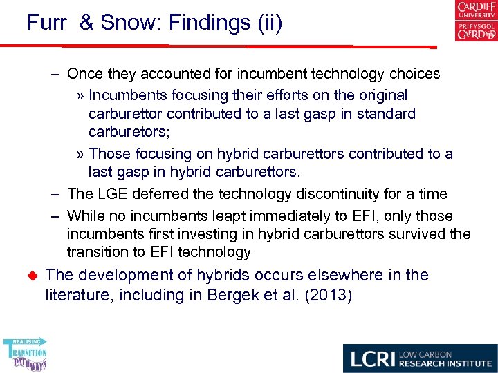 Furr & Snow: Findings (ii) – Once they accounted for incumbent technology choices »