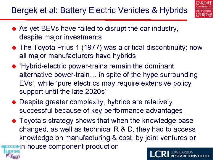 Bergek et al: Battery Electric Vehicles & Hybrids u u u As yet BEVs