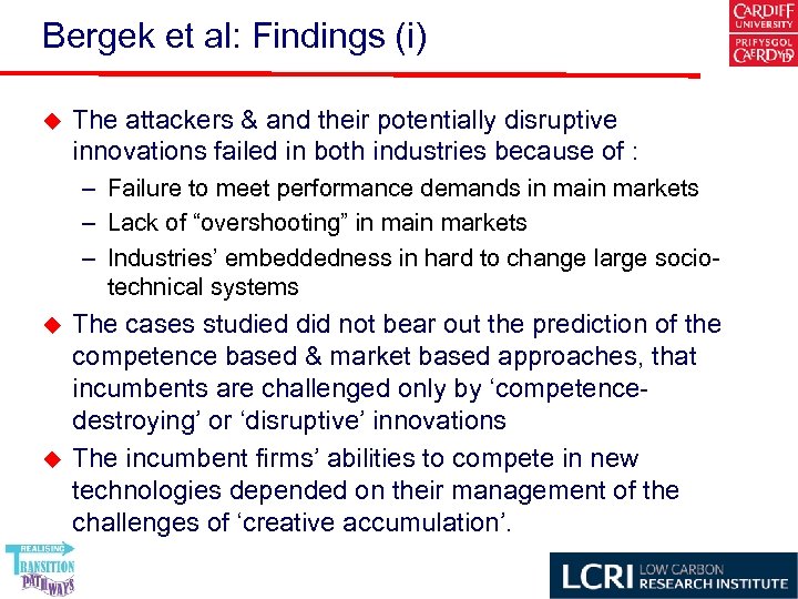 Bergek et al: Findings (i) u The attackers & and their potentially disruptive innovations