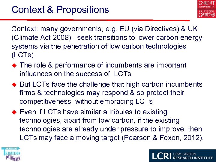 Context & Propositions Context: many governments, e. g. EU (via Directives) & UK (Climate