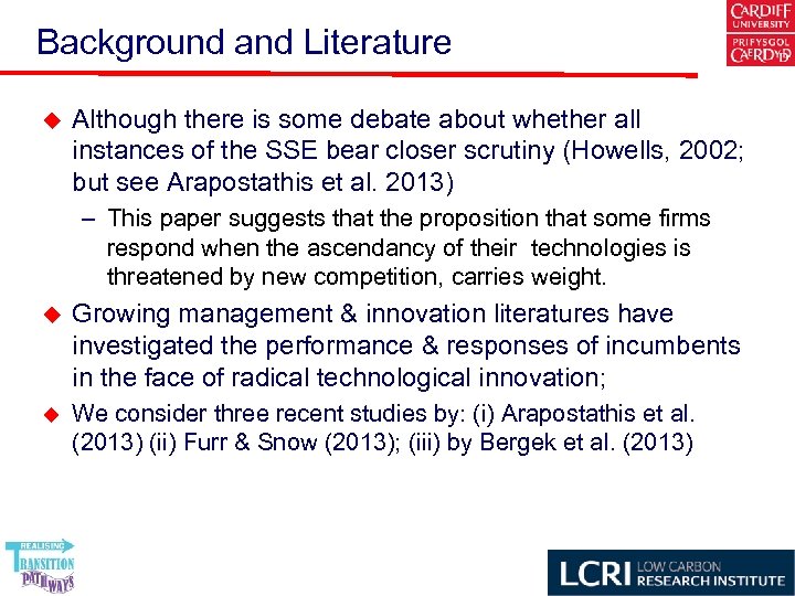 Background and Literature u Although there is some debate about whether all instances of