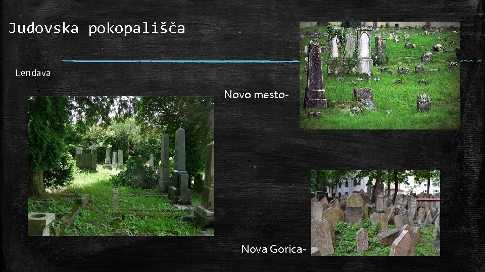 Judovska pokopališča Lendava Novo mesto- Nova Gorica- 