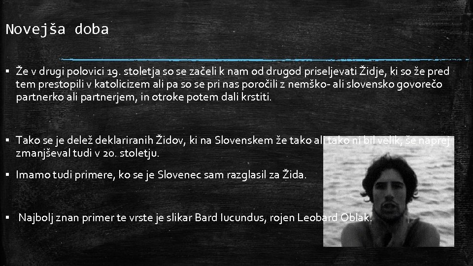 Novejša doba ▪ Že v drugi polovici 19. stoletja so se začeli k nam