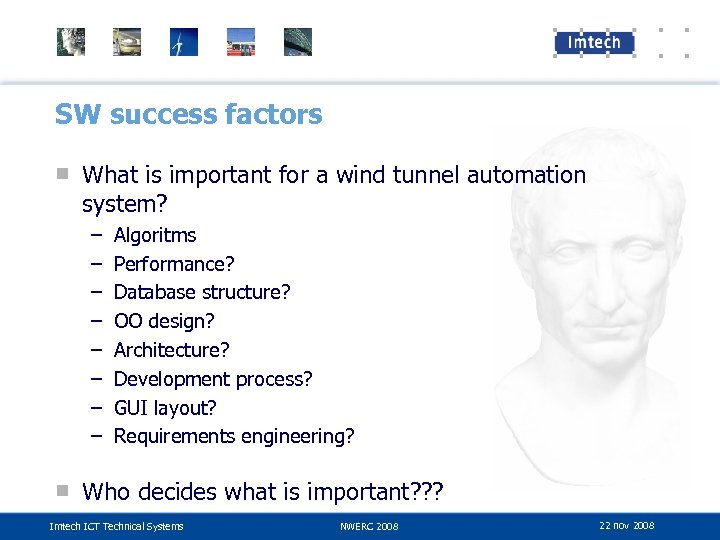 SW success factors ■ What is important for a wind tunnel automation system? –