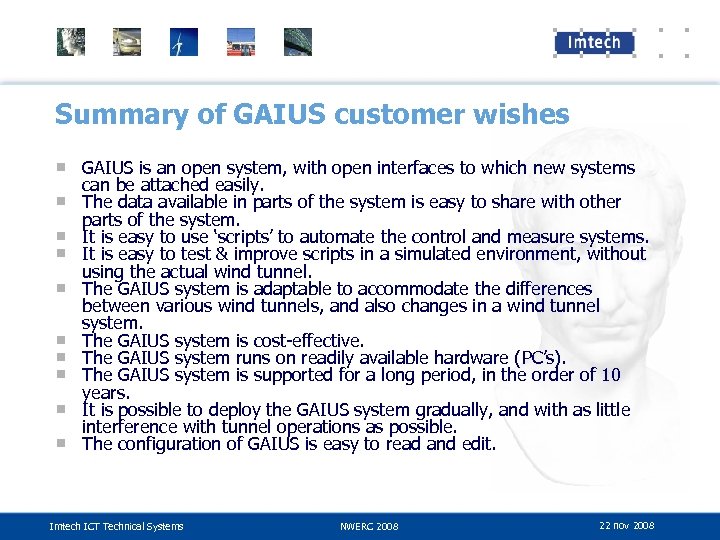 Summary of GAIUS customer wishes ■ GAIUS is an open system, with open interfaces