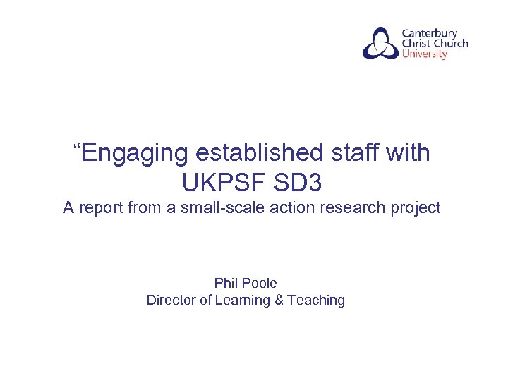 “Engaging established staff with UKPSF SD 3 A report from a small-scale action research