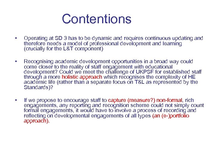 Contentions • Operating at SD 3 has to be dynamic and requires continuous updating