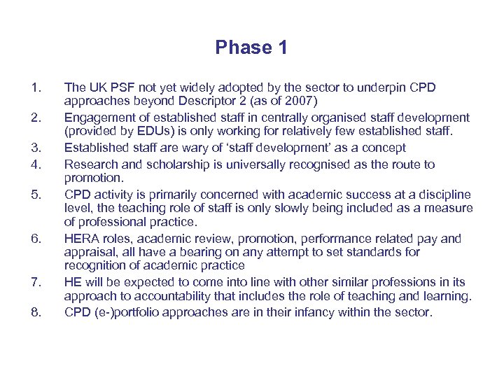 Phase 1 1. 2. 3. 4. 5. 6. 7. 8. The UK PSF not