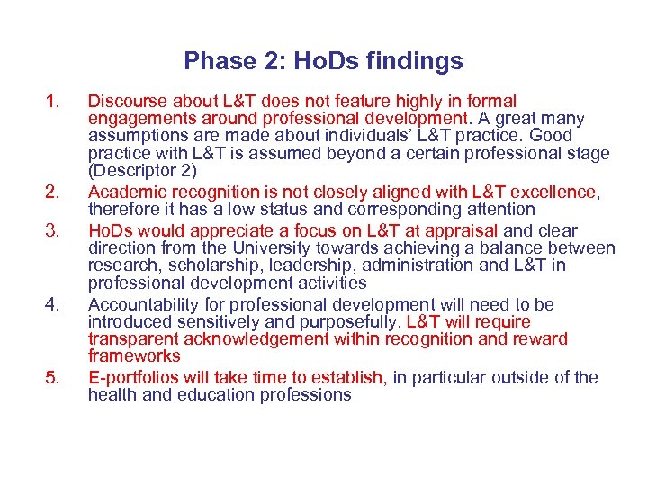 Phase 2: Ho. Ds findings 1. 2. 3. 4. 5. Discourse about L&T does