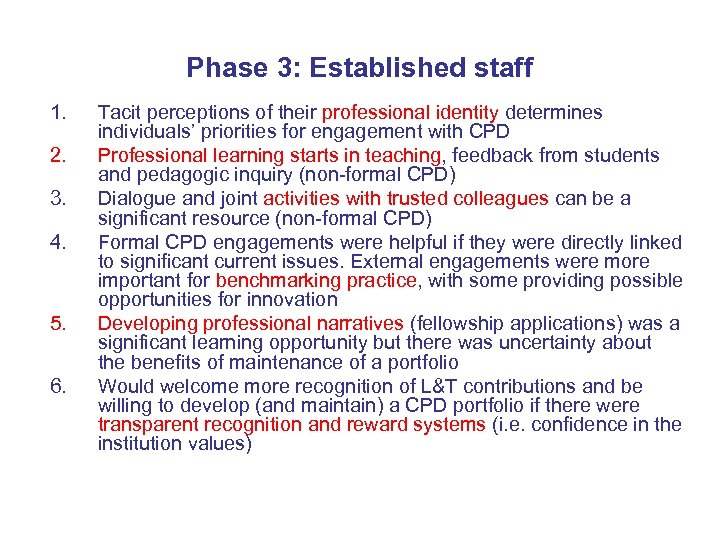 Phase 3: Established staff 1. 2. 3. 4. 5. 6. Tacit perceptions of their