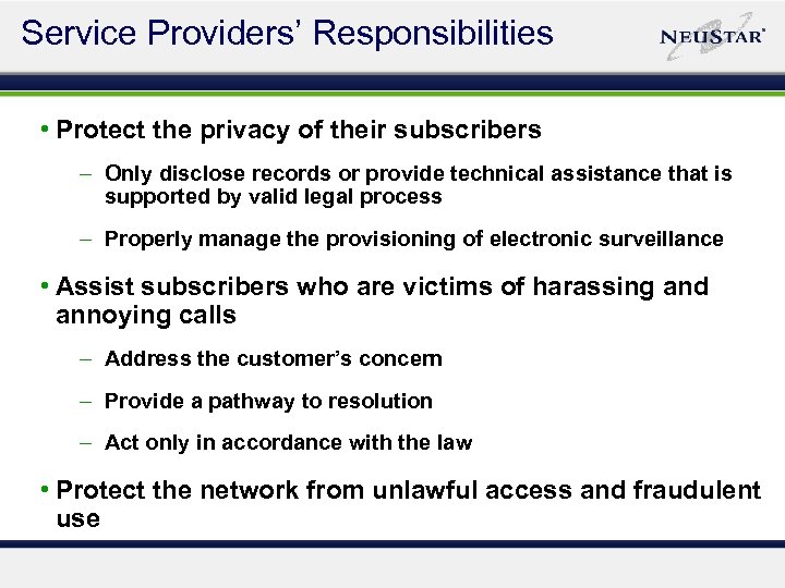 Service Providers’ Responsibilities • Protect the privacy of their subscribers – Only disclose records