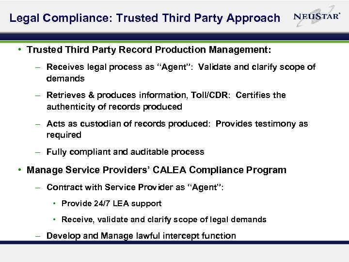 Legal Compliance: Trusted Third Party Approach • Trusted Third Party Record Production Management: –