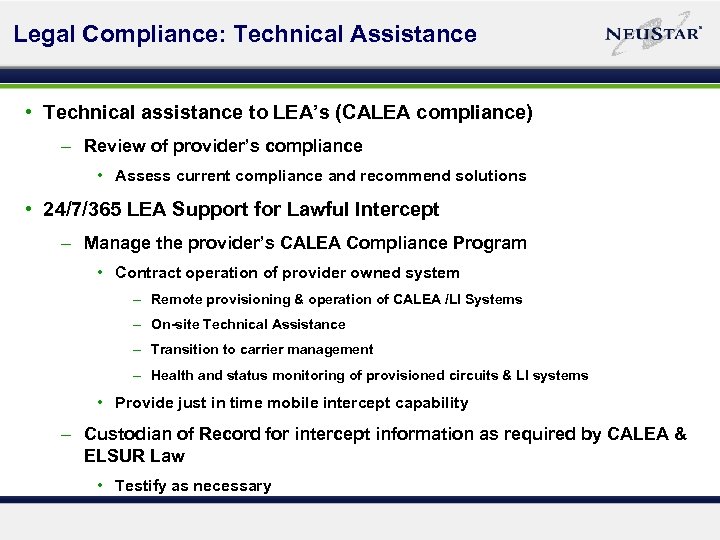 Legal Compliance: Technical Assistance • Technical assistance to LEA’s (CALEA compliance) – Review of