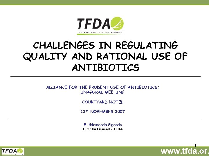 CHALLENGES IN REGULATING QUALITY AND RATIONAL USE OF ANTIBIOTICS ALLIANCE FOR THE PRUDENT USE