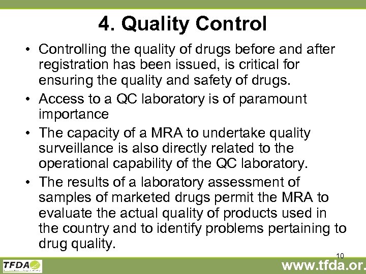 4. Quality Control • Controlling the quality of drugs before and after registration has