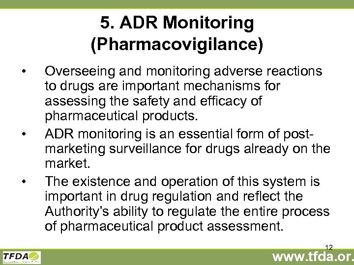 5. ADR Monitoring (Pharmacovigilance) • • • Overseeing and monitoring adverse reactions to drugs