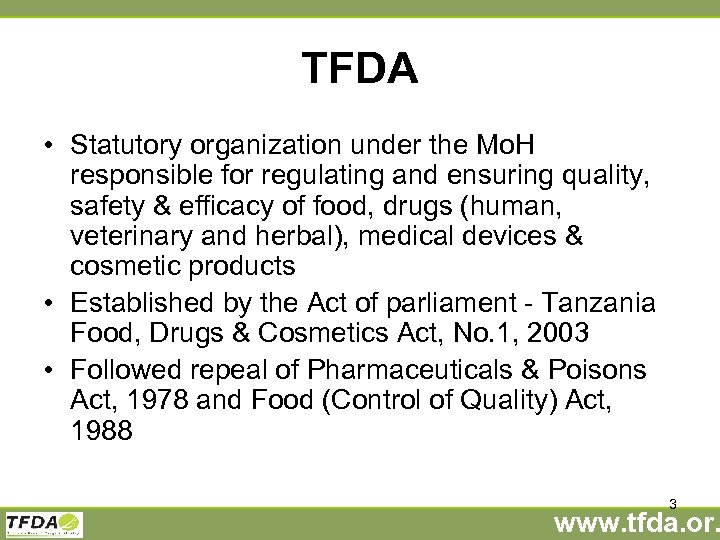 TFDA • Statutory organization under the Mo. H responsible for regulating and ensuring quality,