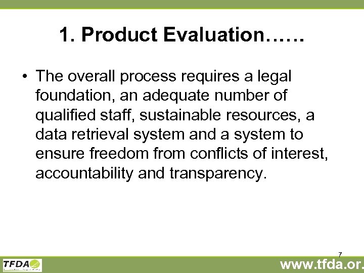 1. Product Evaluation…… • The overall process requires a legal foundation, an adequate number