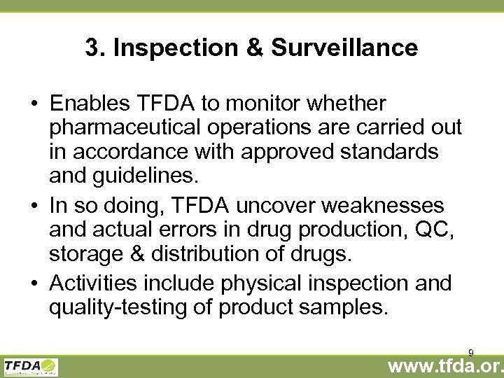 3. Inspection & Surveillance • Enables TFDA to monitor whether pharmaceutical operations are carried