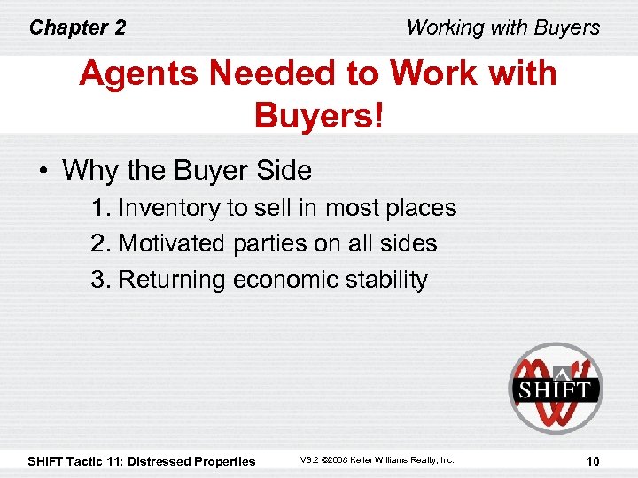Chapter 2 Working with Buyers Agents Needed to Work with Buyers! • Why the