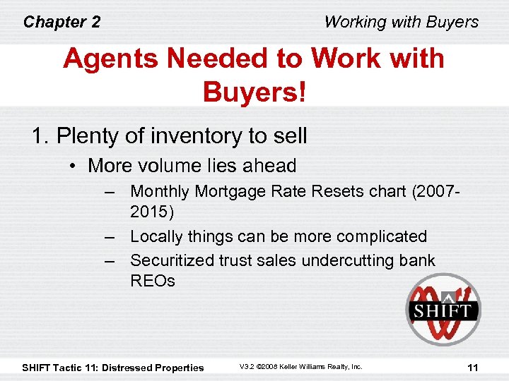 Chapter 2 Working with Buyers Agents Needed to Work with Buyers! 1. Plenty of