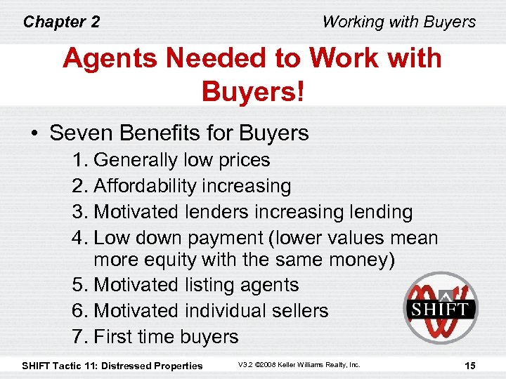 Chapter 2 Working with Buyers Agents Needed to Work with Buyers! • Seven Benefits
