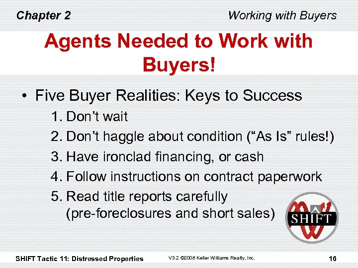 Chapter 2 Working with Buyers Agents Needed to Work with Buyers! • Five Buyer