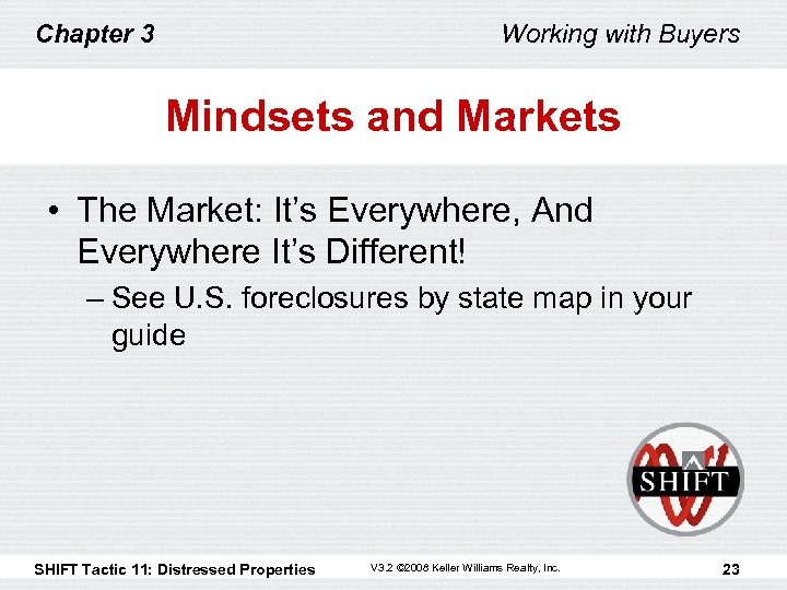 Chapter 3 Working with Buyers Mindsets and Markets • The Market: It’s Everywhere, And