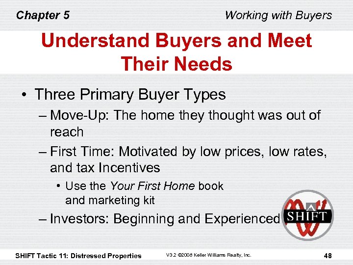 Chapter 5 Working with Buyers Understand Buyers and Meet Their Needs • Three Primary