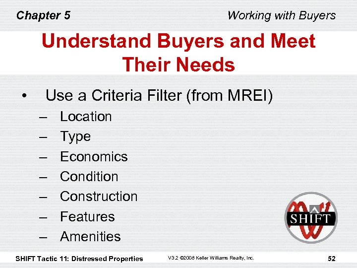Chapter 5 Working with Buyers Understand Buyers and Meet Their Needs • Use a