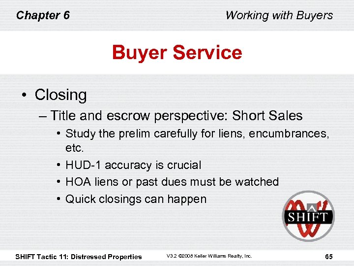 Chapter 6 Working with Buyers Buyer Service • Closing – Title and escrow perspective: