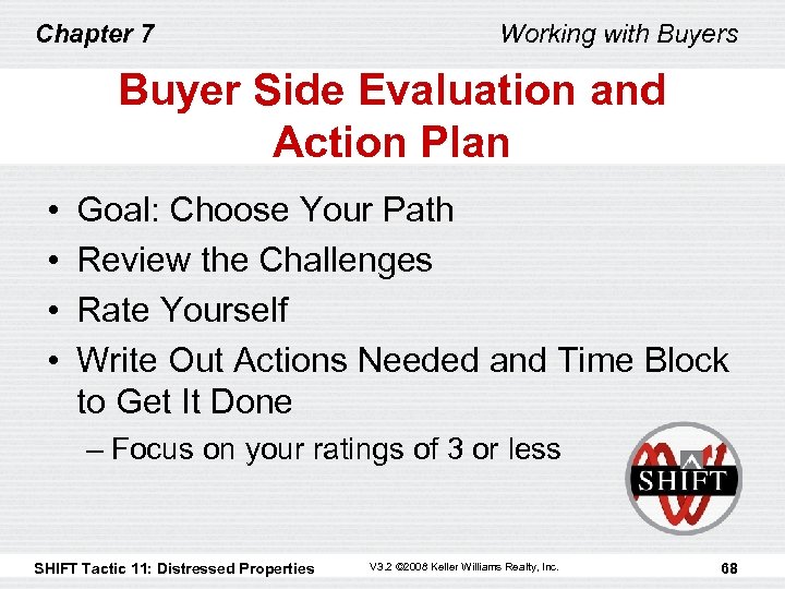 Chapter 7 Working with Buyers Buyer Side Evaluation and Action Plan • • Goal: