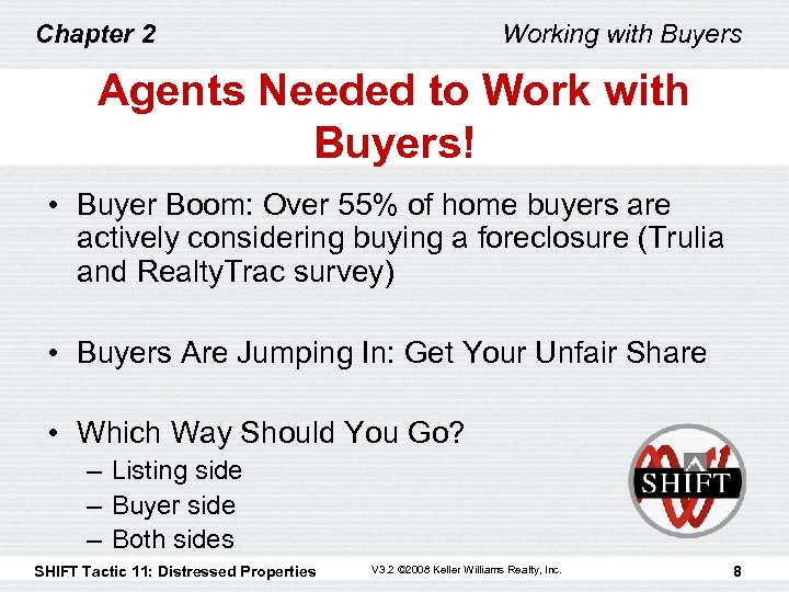 Chapter 2 Working with Buyers Agents Needed to Work with Buyers! • Buyer Boom: