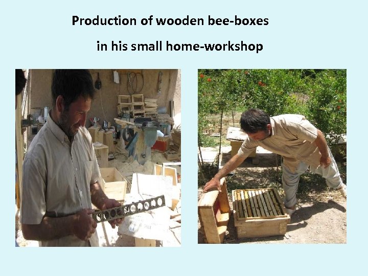 Production of wooden bee-boxes in his small home-workshop 