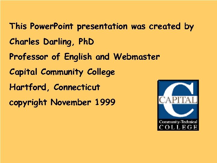 This Power. Point presentation was created by Charles Darling, Ph. D © Capital Community