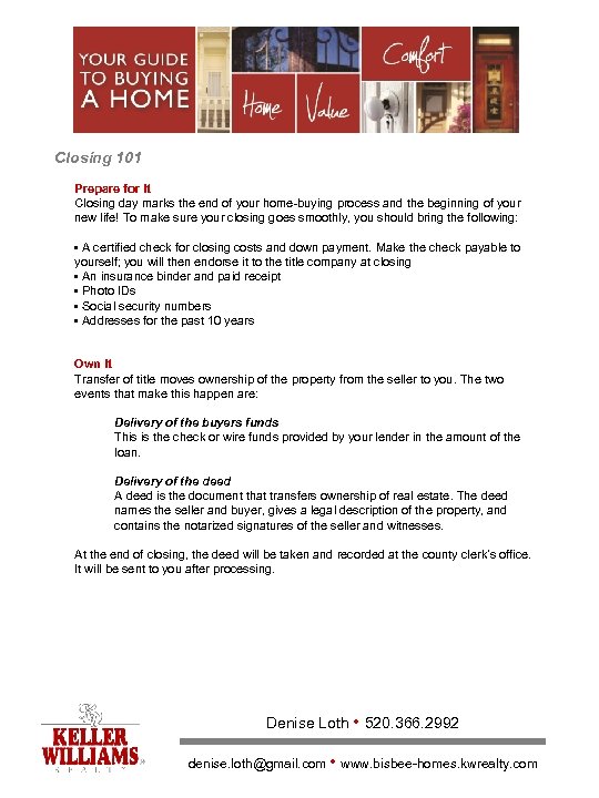 Closing 101 Prepare for It Closing day marks the end of your home-buying process