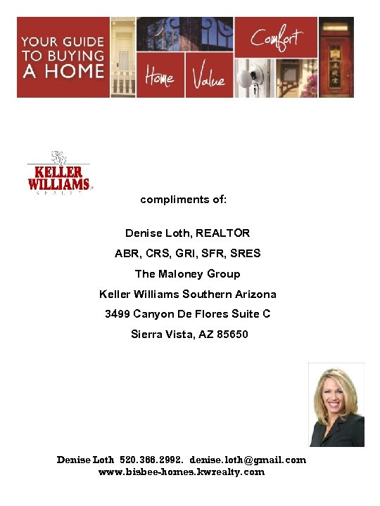 {COMPANY SLOGAN} compliments of: Denise Loth, REALTOR ABR, CRS, GRI, SFR, SRES The Maloney