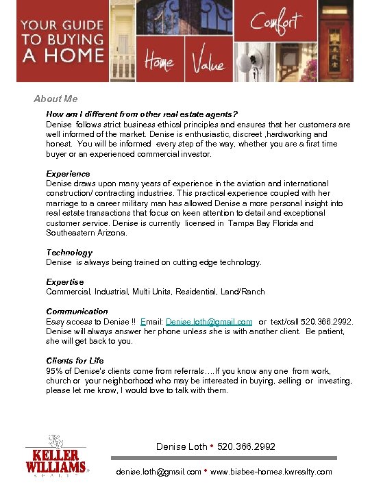 About Me How am I different from other real estate agents? Denise follows strict