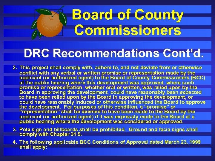 Board of County Commissioners DRC Recommendations Cont’d. 2. This project shall comply with, adhere