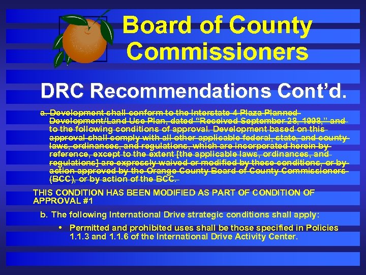 Board of County Commissioners DRC Recommendations Cont’d. a. Development shall conform to the Interstate