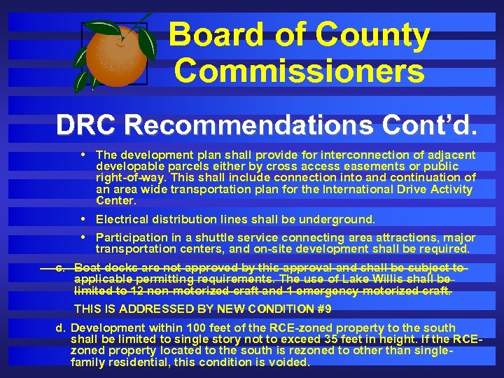 Board of County Commissioners DRC Recommendations Cont’d. • The development plan shall provide for