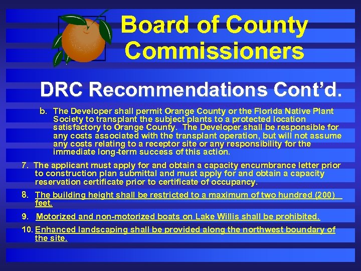 Board of County Commissioners DRC Recommendations Cont’d. b. The Developer shall permit Orange County