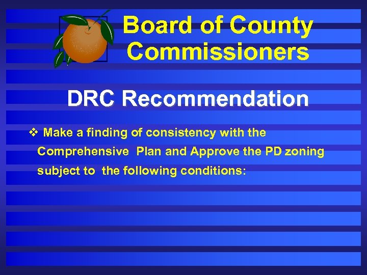 Board of County Commissioners DRC Recommendation v Make a finding of consistency with the