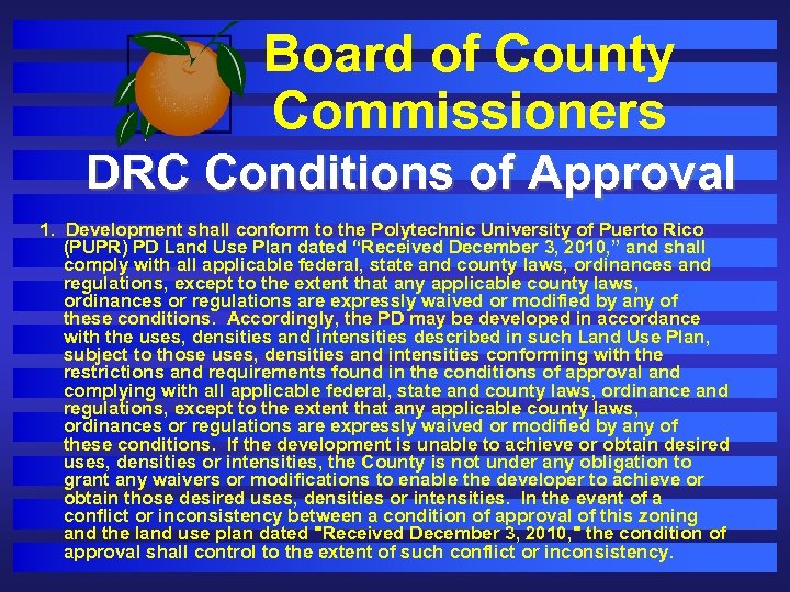 Board of County Commissioners DRC Conditions of Approval 1. Development shall conform to the