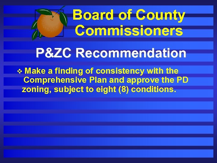 Board of County Commissioners P&ZC Recommendation v Make a finding of consistency with the