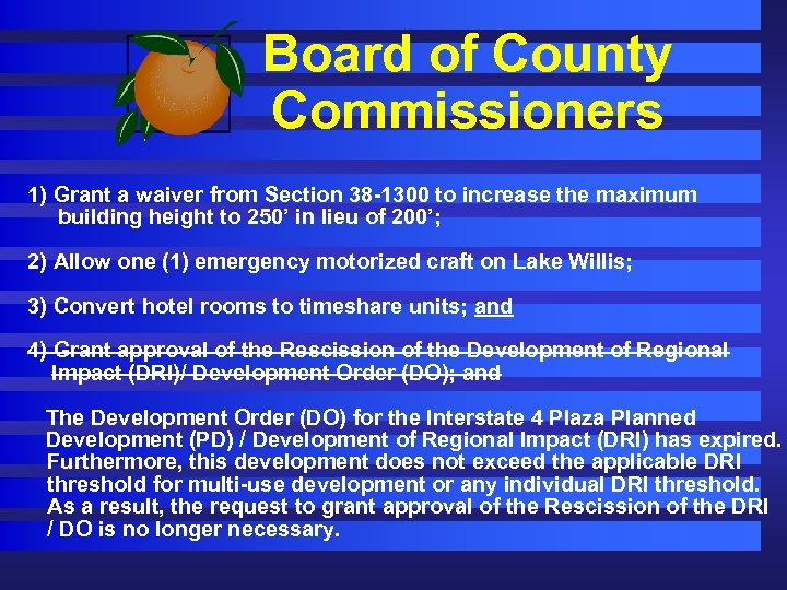 Board of County Commissioners 1) Grant a waiver from Section 38 -1300 to increase