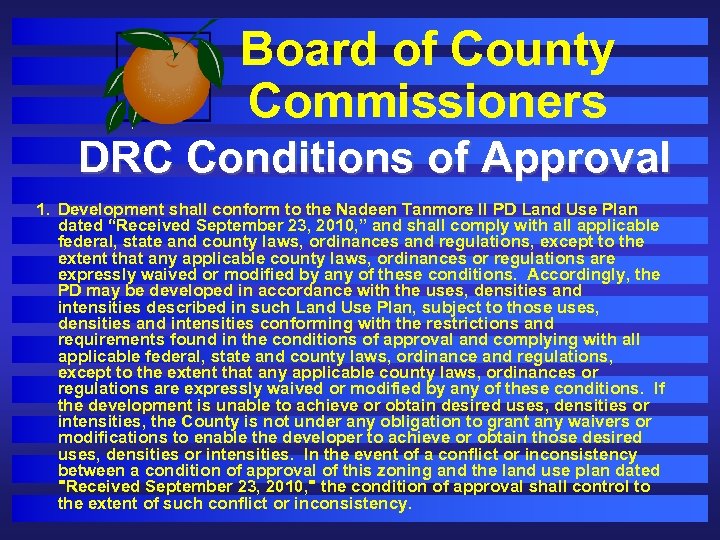 Board of County Commissioners DRC Conditions of Approval 1. Development shall conform to the